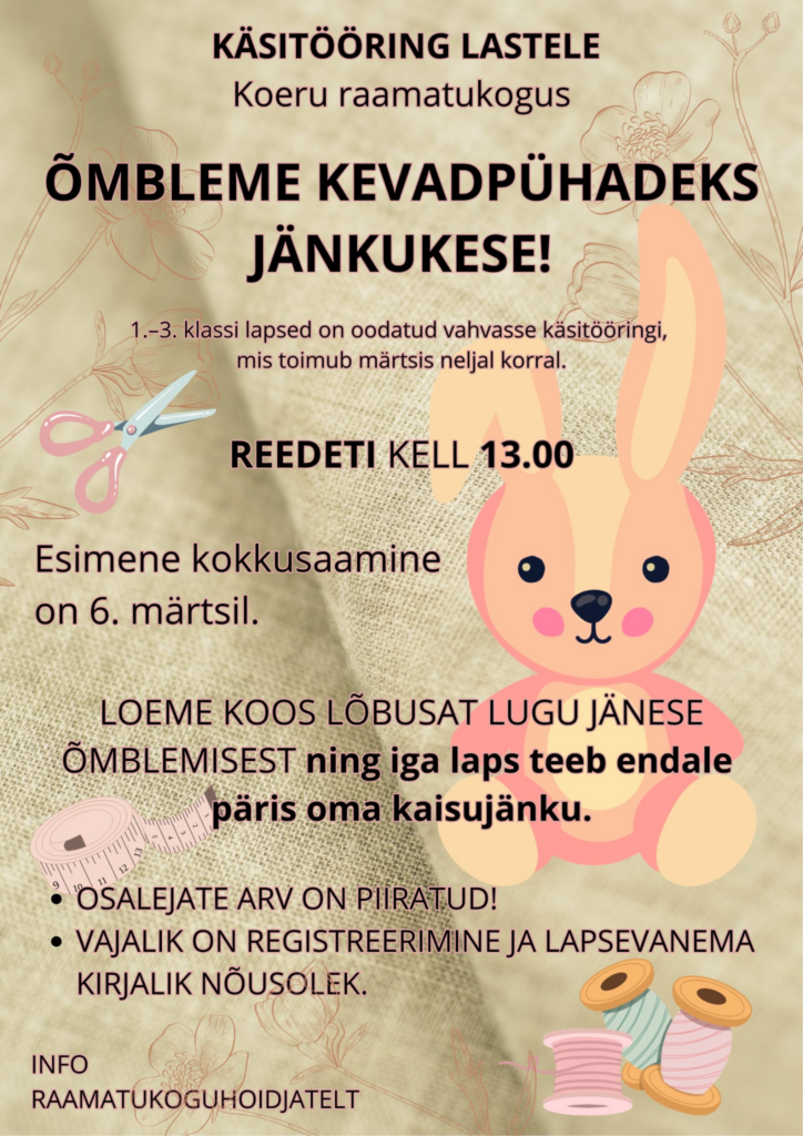 Koeru raamatukogus alustab lastele suunatud käsitööring. Neljal märtsikuu reedel on 1.-3. klassi õpilastel võimalik osaleda jänkukese õmblemise töötoas. Vajalik